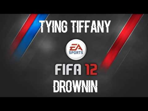 Tying Tiffany Drownin FIFA 12 Soundtrack