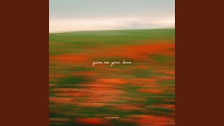 Give Me Your Love