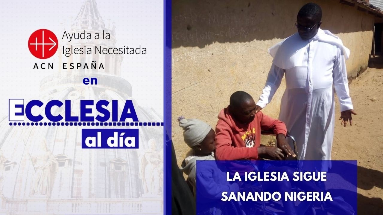 La Iglesia de Nigeria intenta sanar en medio de la persecución | Ayuda a la Iglesia Necesitada