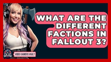What Are The Different Factions In Fallout 3? - Video Gamers Vault