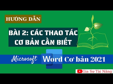 Tự học Word cơ bản đến nâng cao 2021 | Bài 2: Soạn thảo và các thao tác cơ bản | Gia Sư Tài Năng