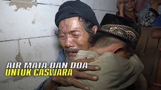 CASWARA BERTEMU BAPAKNYA-TANGIS DAN DOA KI ENTONG UNTUK CASWARA