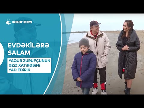 Yaqub Zurufçunun Əziz Xatirəsini Yad Edirik | Evdəkilərə Salam 10.01.2021 ARXİV