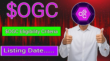 OGC Mining Eligibility Criteria || OGC Cummunity Listing Date || OGC Mining Airdrop