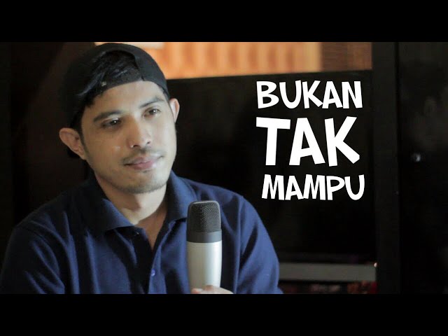 BUKAN TAK MAMPU (cover ) By NURDIN YASENG class=