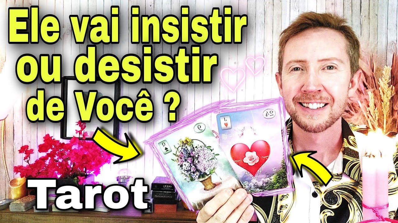 Ele vai insistir ou desistir de você ? ele fica ou sai da sua vida ?Como ele está em relação a mim ?