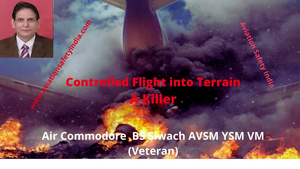 Vide Presentation Controlled Flight Into Terrain-A Killer BY Aviation Safety India.