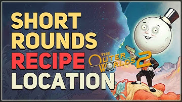 Short Rounds Ammo Recipe Location The Outer Worlds 2