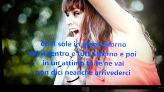 Video thumbnail of "Alessandra Amoroso Non sarà un arrivederci testo"