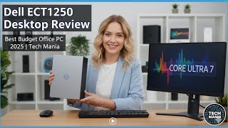 Dell ECT1250 Desktop Review - Best Budget Office PC 2025 | Core Ultra 7 | Tech Mania