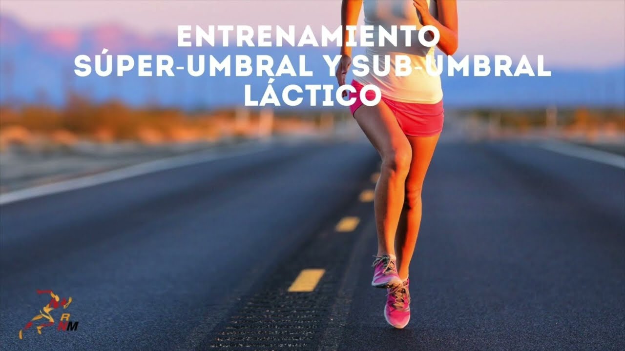 entrenamiento súper umbral y sub umbral láctico