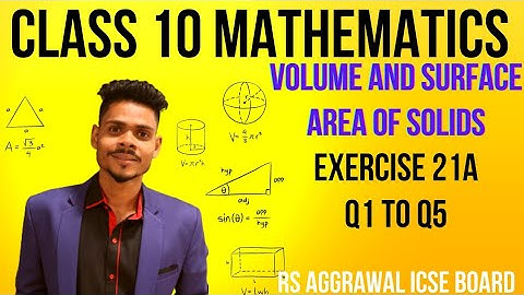 Class 10 maths|Volume and surface area of solids|ex-21A q1 to q5|rs aggarwal icse