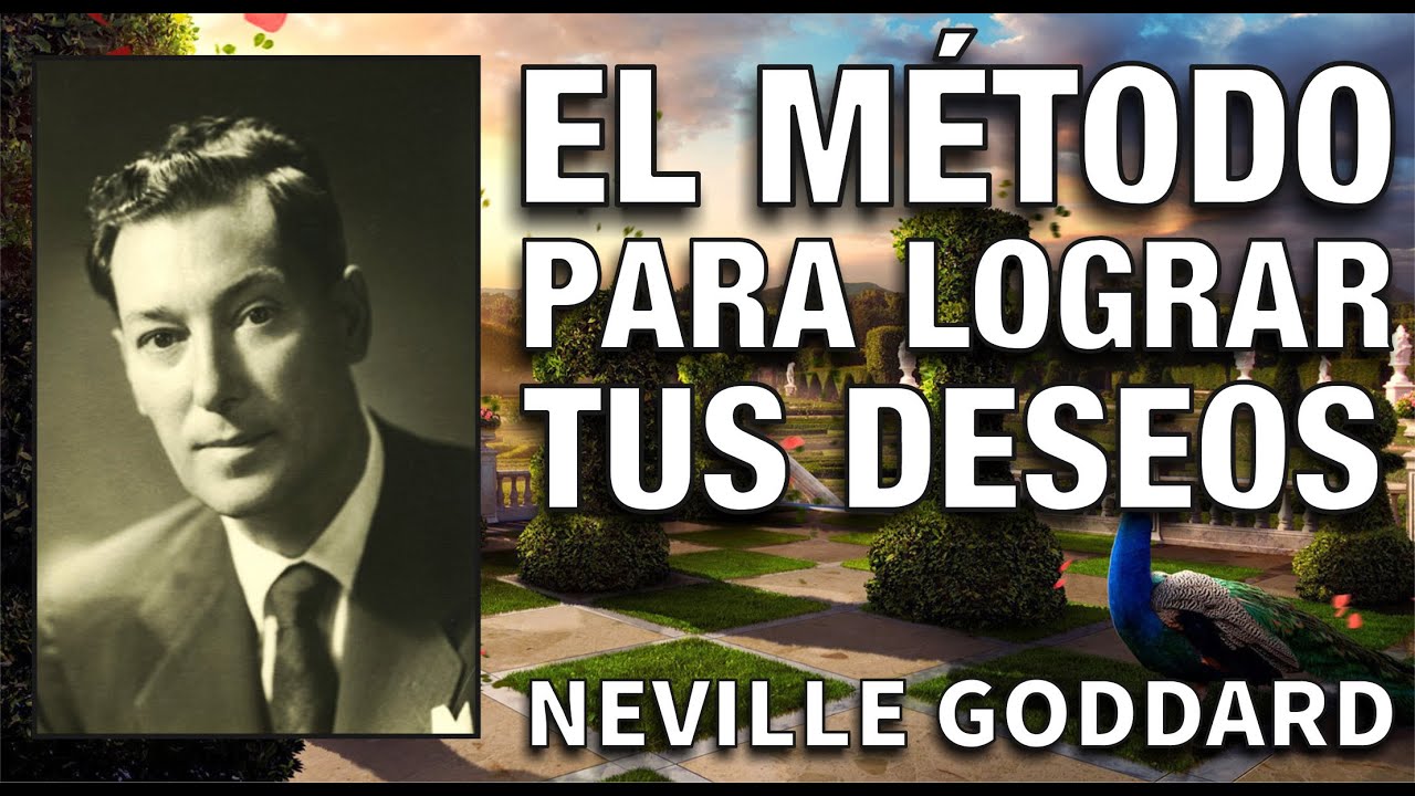 El método para que tus deseos se hagan realidad - Método de Neville