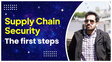 Supply chain security - The first steps