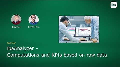 Webinar - Computations and KPIs based on raw data in ibaAnalyzer