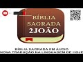 BÍBLIA SAGRADA EM ÁUDIO - NTLH - 2 JOÃO