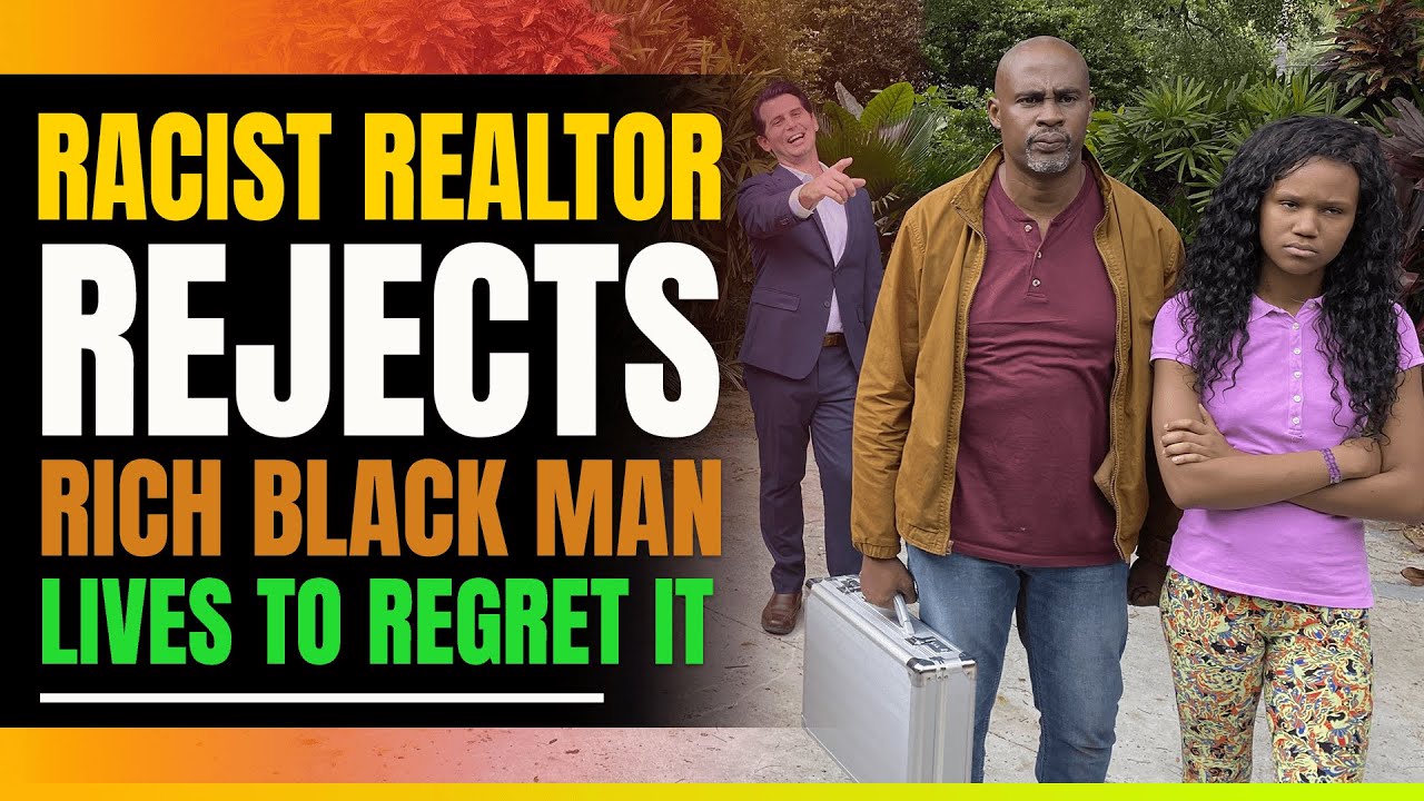 Racist Realtor Rejects Black Billionaire. Lives To Regret It