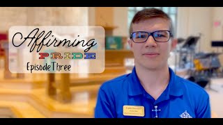 Affirming Pride Episode 3