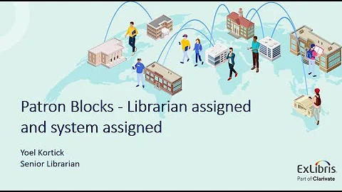 Patron Blocks in Alma - Library Assigned and Syste...