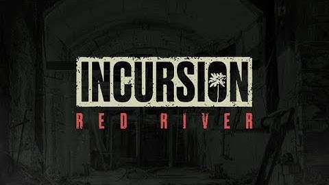 INCURSION RED RIVER COOP NIGHT!