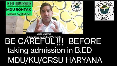 Admissions open B.ed MDU Rohtak University/Be careful while taking admission in B.ED MDU HARYANA