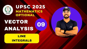 UPSC 2025 Mathematics Optional | Vector Analysis | Lecture - 9