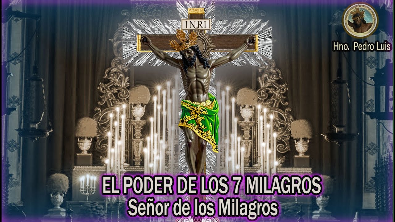 7 Milagros Se Cumplen con la Oración más poderosa del mes – Señor de ...