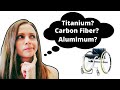 Titanium vs Carbon Fiber Vs Aluminum: Which is better for your next wheelchair?