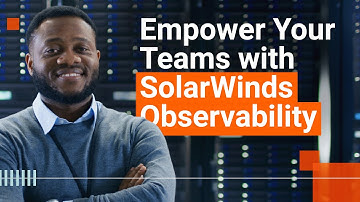 Close the Hybrid Visibility Gap with SolarWinds Observability | SaaS & Self-Hosted Overview