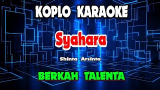 Syahara Karaoke - Shinta Arsinta - Berkah Talenta @koplokaraooke 