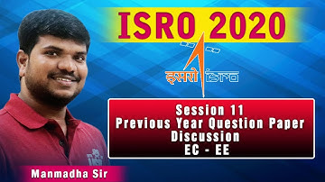 Session 11 I ISRO 2020 I Previous Year Question Paper Discussion I EC - EE