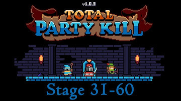 Total Party Kill - Levels 31-60 Walkthrough