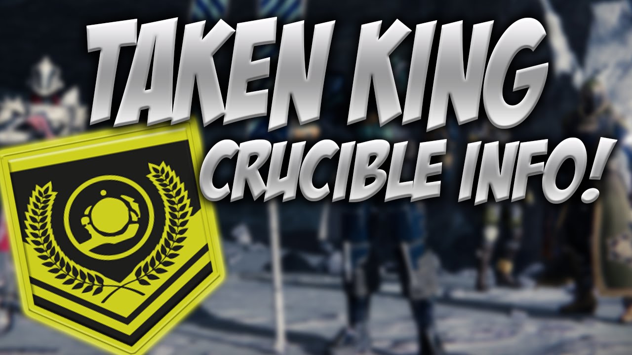 Destiny  Taken King Crucible Information!