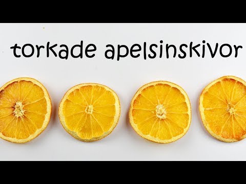 Video: Hur Man Torkar Apelsinskivor För Dekoration