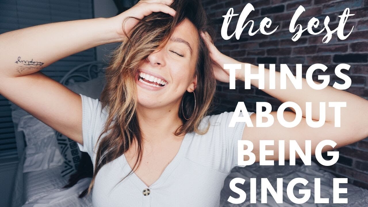 THE BEST THINGS ABOUT BEING SINGLE | my favorite things of singleness