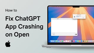 How to Fix ChatGPT App for macOS Crashing on Open