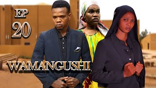 WAMANGUSHI -EPISODE 20