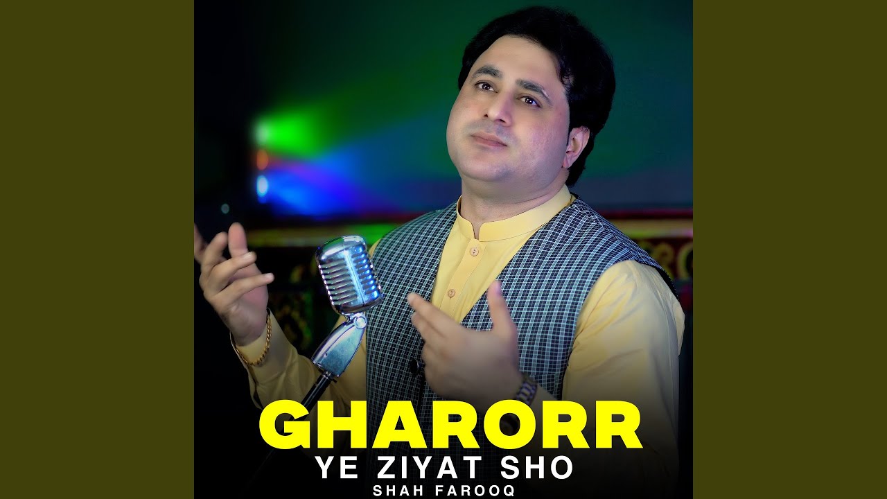 Gharorr Ye Ziyat Sho