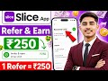 slice refer and earn | new earning app 2026 | refer and earn app today | slice bank refer and earn