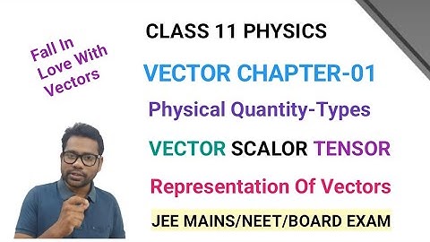CLASS 11(CBSE/ISC/SSC)Chapter 04||Vectors #01||Scalar||Tensor||Representation Of Vector||