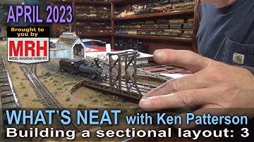 Building a sectional layout:3 | April 2023 WHATS NEAT Model Railroad Hobbyist