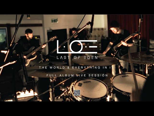 L.O.E (LAST OF EDEN) - THE WORLD & EVERYTHING IN IT [Album Live Session] class=
