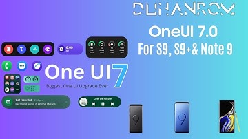 DuhanROM V4.0 – One UI 7 (Android 15) on Galaxy S9/S9+/Note9!