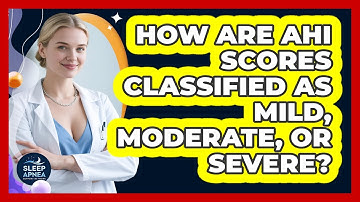 How Are AHI Scores Classified As Mild, Moderate, Or Severe? - Sleep Apnea Support Network