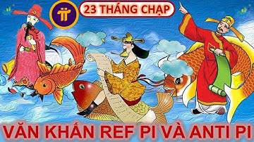 23 tháng chạp văn khấn Ref Pi và Anti Pi #pi #picoin #pinetwork