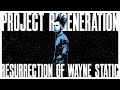 STATIC-X, PROJECT REGENERATION | RESURRECTION OF WAYNE STATIC