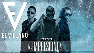 El Villano - Me Impresionó Ft Arcangel y Yeyow (Lyric Video)