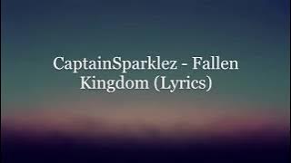 CaptainSparklez - Fallen Kingdom (Lyrics)