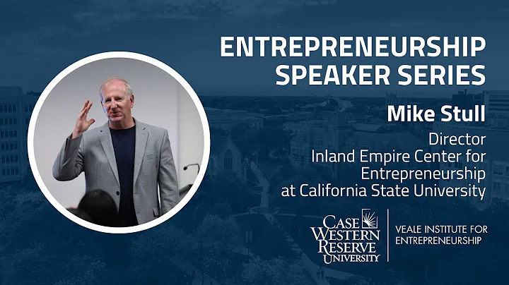 Entrepreneurship Speaker Series - Mike Stull, Dire...