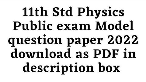 11th Std Physics Public exam Model question paper 2022 download as PDF in description box